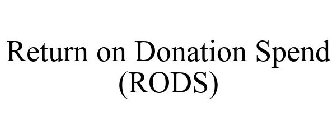 RETURN ON DONATION SPEND (RODS)