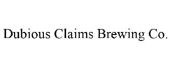 DUBIOUS CLAIMS BREWING CO.
