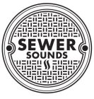 SEWER SOUNDS