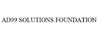 AD99 SOLUTIONS FOUNDATION