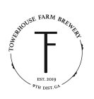 TOWERHOUSE FARM BREWERY TF EST. 2019 9TH DIST. GA
