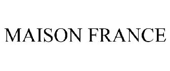 MAISON FRANCE