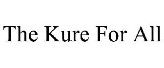 THE KURE FOR ALL