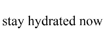 STAY HYDRATED NOW