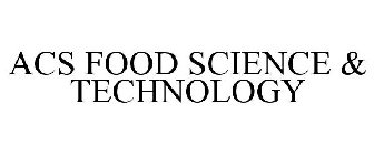 ACS FOOD SCIENCE & TECHNOLOGY