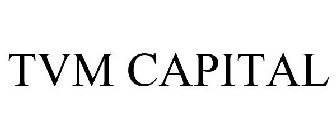 TVM CAPITAL
