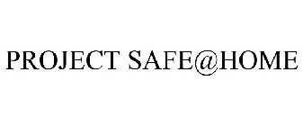 PROJECT SAFE@HOME