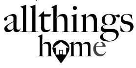 ALLTHINGS HOME