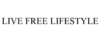LIVE FREE LIFESTYLE