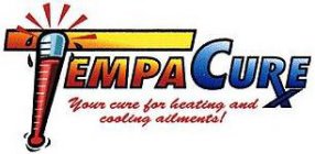 TEMPACURE YOUR CURE FOR HEATING AND COOLING AILMENTS!