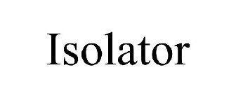 ISOLATOR