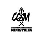 CGSM CHRISTIAN GANGSTA STREET MINISTRIES