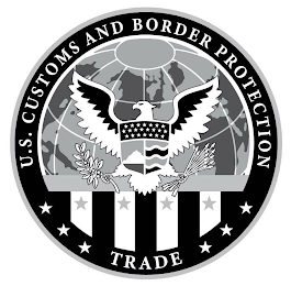 U.S. CUSTOMS AND BORDER PROTECTION TRADE