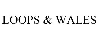 LOOPS & WALES