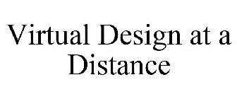 VIRTUAL DESIGN AT A DISTANCE