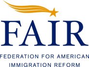 FAIR FEDERATION FOR AMERICAN IMMIGRATION REFORM