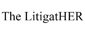 THE LITIGATHER