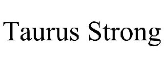 TAURUS STRONG