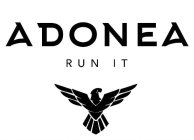 ADONEA RUN IT