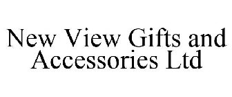 NEW VIEW GIFTS AND ACCESSORIES LTD