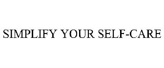 SIMPLIFY YOUR SELF-CARE
