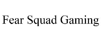 FEAR SQUAD GAMING