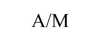 A/M