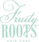 FRUITY ROOTS HAIR CARE