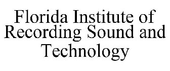 FLORIDA INSTITUTE OF RECORDING SOUND AND TECHNOLOGY