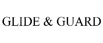 GLIDE & GUARD