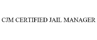 CJM CERTIFIED JAIL MANAGER
