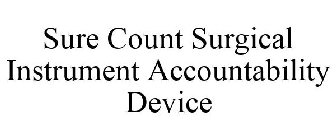 SURE COUNT SURGICAL INSTRUMENT ACCOUNTABILITY DEVICE