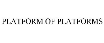 PLATFORM OF PLATFORMS