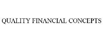 QUALITY FINANCIAL CONCEPTS