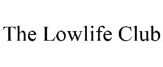 THE LOWLIFE CLUB