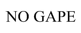 NO GAPE