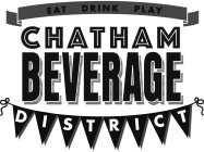 EAT DRINK PLAY CHATHAM BEVERAGE DISTRICT