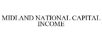 MIDLAND NATIONAL CAPITAL INCOME