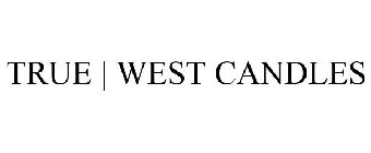 TRUE | WEST CANDLES