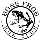 BONE FROG GUN CLUB