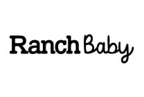 RANCH BABY