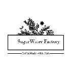 SUGARWATER FACTORY CRAFTS MADE WITH CARE