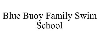 BLUE BUOY FAMILY SWIM SCHOOL