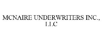 MCNAIRE UNDERWRITERS LLC