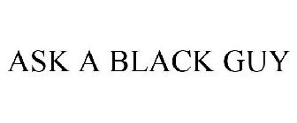 ASK A BLACK GUY