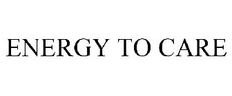 ENERGY TO CARE