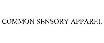 COMMON SENSORY APPAREL