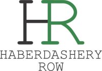 HR HABERDASHERY ROW