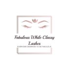 FABULOUS WHILE CLASSY LASHES EVERYONE DESERVES TO BE FABULOUS