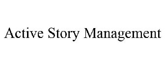 ACTIVE STORY MANAGEMENT